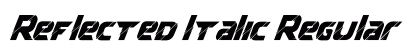 Reflected Italic Regular Font Preview