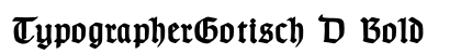 TypographerGotisch D Bold preview