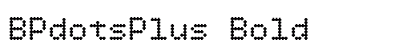 BPdotsPlus Bold Font BPdotsPlus Bold Font Preview