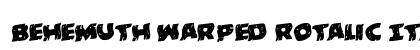 Behemuth Warped Rotalic Italic Font Preview
