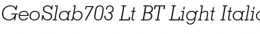 GeoSlab703 Lt BT Light Italic