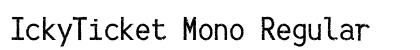 IckyTicket Mono Regular