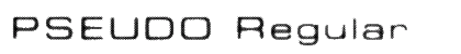 PSEUDO Regular Font Preview