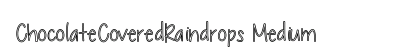ChocolateCoveredRaindrops Medium preview ChocolateCoveredRaindrops Medium preview