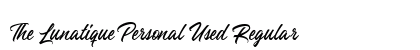 The Lunatique Personal Used Regular Font Preview