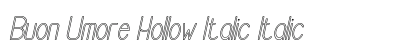 Buon Umore Hollow Italic Italic Font Preview