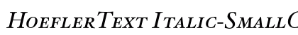 HoeflerText Italic-SmallCaps Font HoeflerText Italic-SmallCaps Font Preview