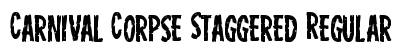 Carnival Corpse Staggered Regular Font Carnival Corpse Staggered Regular Font Preview