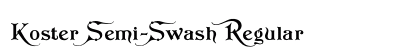 Koster Semi-Swash Regular preview Koster Semi-Swash Regular preview