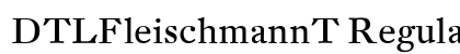 DTLFleischmannT Regular Font Preview