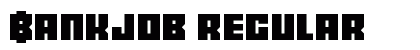 Bankjob Regular Font Preview