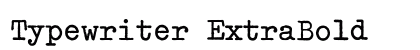 Typewriter ExtraBold preview