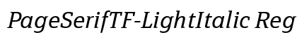 PageSerifTF-LightItalic Regular Font Preview PageSerifTF-LightItalic Regular Font Preview