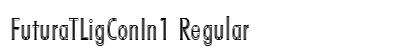FuturaTLigConIn1 Regular Font FuturaTLigConIn1 Regular Font Preview