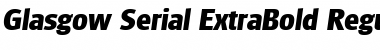 Glasgow-Serial-ExtraBold RegularItalic Font