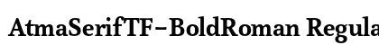 AtmaSerifTF-BoldRoman Regular Font Preview