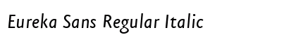 Eureka Sans Regular Italic preview