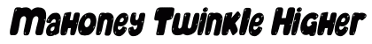 Mahoney Twinkle Higher Tilted Italic Font Mahoney Twinkle Higher Tilted Italic Font Preview