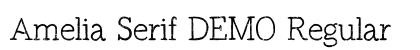 Amelia Serif DEMO Regular preview Amelia Serif DEMO Regular preview