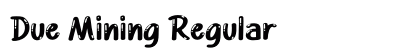Due Mining Regular preview