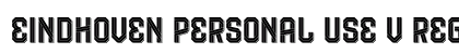 Eindhoven Personal Use V Regular Font Eindhoven Personal Use V Regular Font Preview