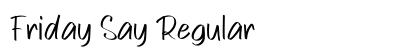 Friday Say Regular preview