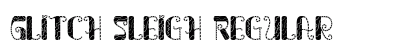 Glitch Sleigh Regular preview Glitch Sleigh Regular preview