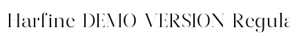 Harfine DEMO VERSION Regular preview Harfine DEMO VERSION Regular preview