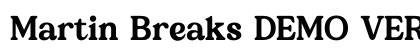Martin Breaks DEMO VERSION Regular preview Martin Breaks DEMO VERSION Regular preview