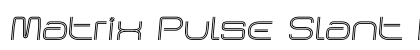 Matrix Pulse Slant Regular preview Matrix Pulse Slant Regular preview