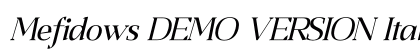 Mefidows DEMO VERSION Italic preview Mefidows DEMO VERSION Italic preview