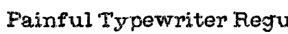 Painful Typewriter Regular (OpenType) Font Preview Painful Typewriter Regular (OpenType) Font Preview