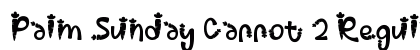 Palm Sunday Carrot 2 Regular Font Preview