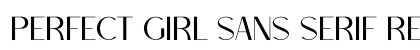Perfect Girl Sans Serif Regular preview Perfect Girl Sans Serif Regular preview