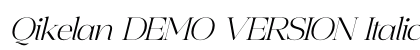 Qikelan DEMO VERSION Italic preview Qikelan DEMO VERSION Italic preview
