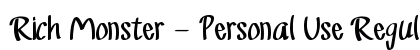 Rich Monster - Personal Use Regular preview Rich Monster - Personal Use Regular preview