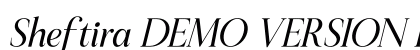 Sheftira DEMO VERSION Italic preview Sheftira DEMO VERSION Italic preview