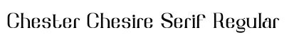 Chester Chesire Serif Regular preview Chester Chesire Serif Regular preview