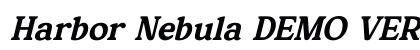 Harbor Nebula DEMO VERSION Italic preview Harbor Nebula DEMO VERSION Italic preview