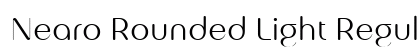 Nearo Rounded Light Regular preview Nearo Rounded Light Regular preview