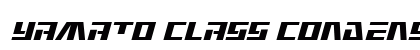 Yamato Class Condensed Italic Regular Font Preview Yamato Class Condensed Italic Regular Font Preview