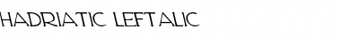 Hadriatic Leftalic Italic Font