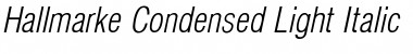 Hallmarke Condensed Light Italic Font