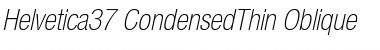 Helvetica37-CondensedThin ThinItalic
