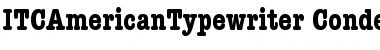 ITCAmericanTypewriter-Condensed Font