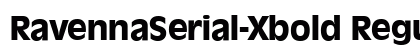 RavennaSerial-Xbold Regular preview RavennaSerial-Xbold Regular preview