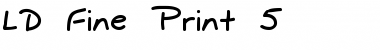 LD Fine Print 5 Font