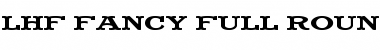 LHF Fancy Full Round REG Regular Font