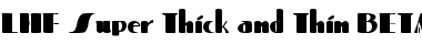 LHF Super Thick and Thin BETA Font