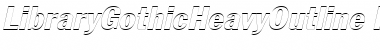 LibraryGothicHeavyOutline Italic Font